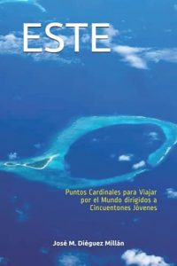 Este, puntos Cardinales para viajar por el mundo dirigido a cincuentones jovenes